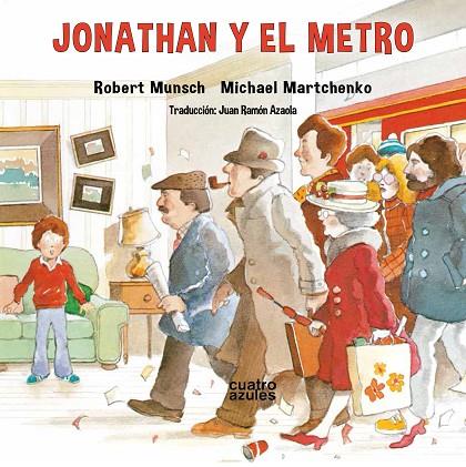 Jonathan y el metro | 9788494904868 | Munsch, Robert | Librería Castillón - Comprar libros online Aragón, Barbastro