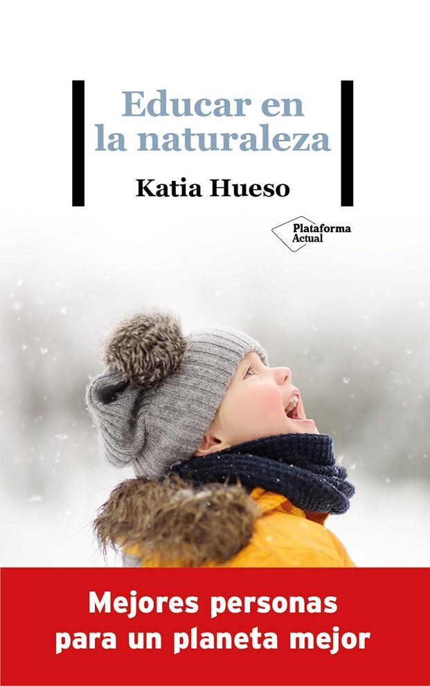 Educar en la naturaleza | 9788418285936 | Hueso, Katia | Librería Castillón - Comprar libros online Aragón, Barbastro