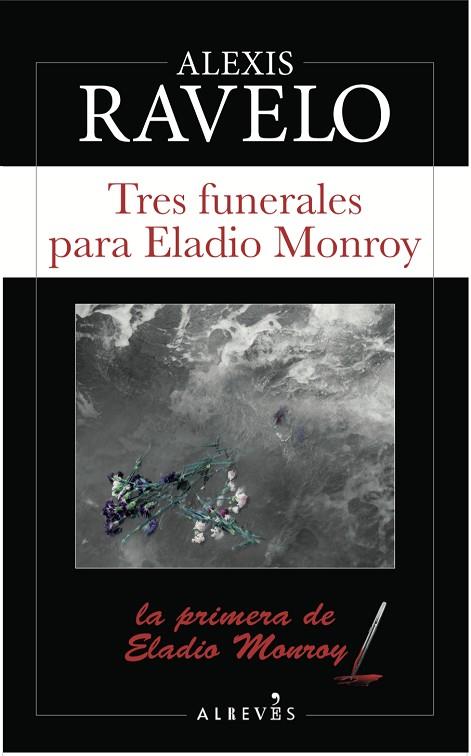 Tres funerales para Eladio Monroy | 9788417077501 | Ravelo, Alexis | Librería Castillón - Comprar libros online Aragón, Barbastro