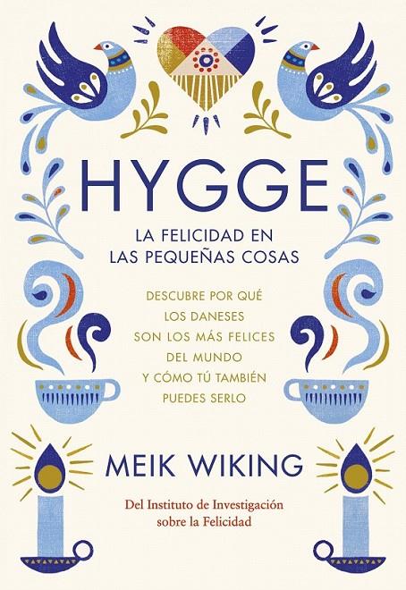 Hygge : La felicidad en las pequeñas cosas | 9788448022952 | Wiking, Meik | Librería Castillón - Comprar libros online Aragón, Barbastro