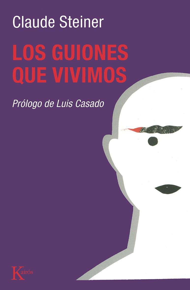 GUIONES QUE VIVIMOS, LOS | 9788472452350 | STEINER, CLAUDE M. | Librería Castillón - Comprar libros online Aragón, Barbastro