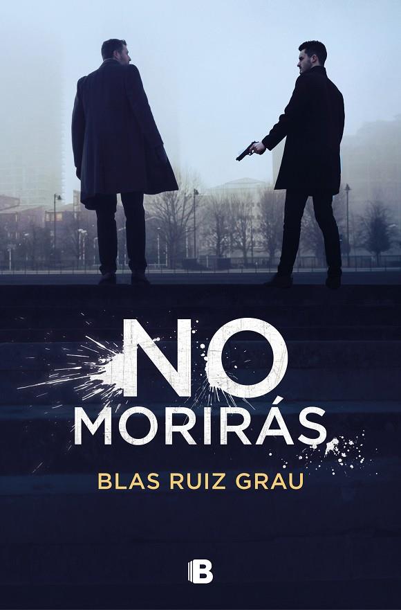 No morirás | 9788466668583 | Ruiz Grau, Blas | Librería Castillón - Comprar libros online Aragón, Barbastro
