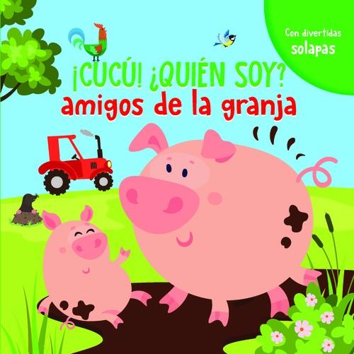 AMIGOS DE LA GRANJA (!CUCÚ!¿QUIÉN SOY?) | 9789463546317 | VV.AA. | Librería Castillón - Comprar libros online Aragón, Barbastro