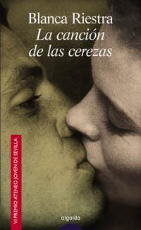 CANCION DE LAS CEREZAS, LA | 9788484330424 | RIESTRA, BLANCA | Librería Castillón - Comprar libros online Aragón, Barbastro