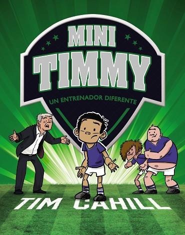 Mini Timmy 10 : Un entrenador diferente | 9788469663707 | Cahill, Tim | Librería Castillón - Comprar libros online Aragón, Barbastro
