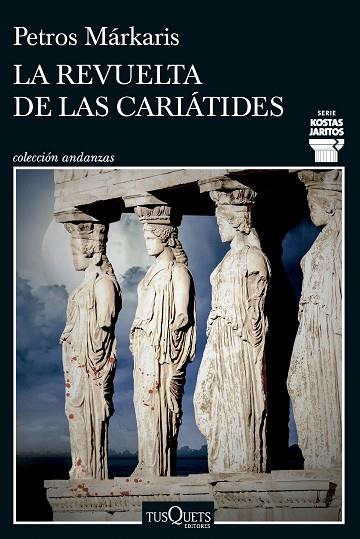 La revuelta de las cariátides | 9788411074452 | Márkaris, Petros | Librería Castillón - Comprar libros online Aragón, Barbastro