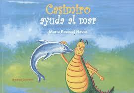 Casimiro ayuda al mar | 9788417885397 | Pascual Navas, María | Librería Castillón - Comprar libros online Aragón, Barbastro