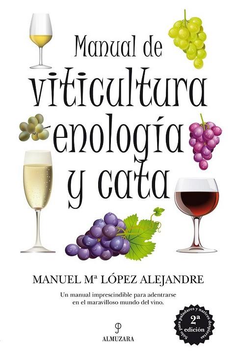 MANUAL DE VITICULTURA ENOLOGIA Y CATA | 9788492924325 | LOPEZ ALEJANDRE, MANUEL | Librería Castillón - Comprar libros online Aragón, Barbastro