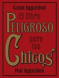 LIBRO PELIGROSO PARA LOS CHICOS, EL | 9788449320248 | IGGULDEN, CONN; IGGULDEN, HAL | Librería Castillón - Comprar libros online Aragón, Barbastro