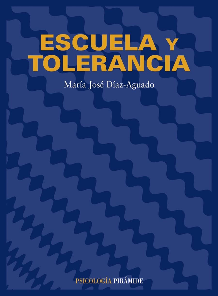 Escuela y tolerancia | 9788436809527 | Díaz-Aguado, María José | Librería Castillón - Comprar libros online Aragón, Barbastro