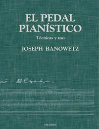 PEDAL PIANISTICO, EL | 9788436812848 | BANOWETZ, JOSEPH | Librería Castillón - Comprar libros online Aragón, Barbastro