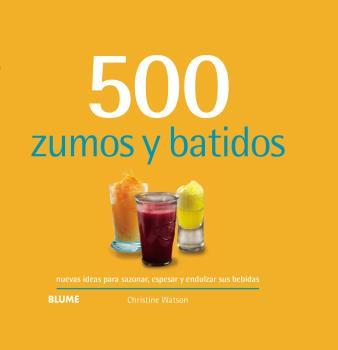 500 Zumos y batidos (2019) | 9788417492960 | Watson, Christine | Librería Castillón - Comprar libros online Aragón, Barbastro