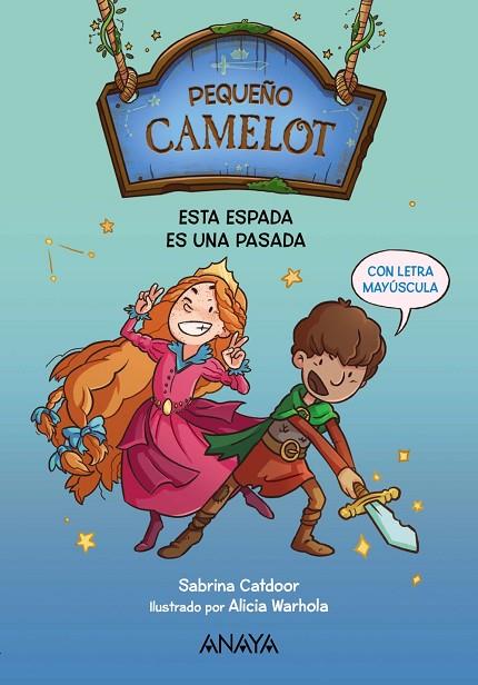 Pequeño Camelot: Esta espada es una pasada | 9788414335130 | Catdoor, Sabrina | Librería Castillón - Comprar libros online Aragón, Barbastro