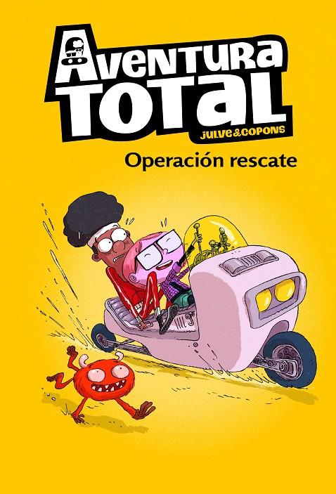 Operación rescate (Serie Aventura Total) | 9788448855086 | Julve, Òscar ; Copons, Jaume | Librería Castillón - Comprar libros online Aragón, Barbastro