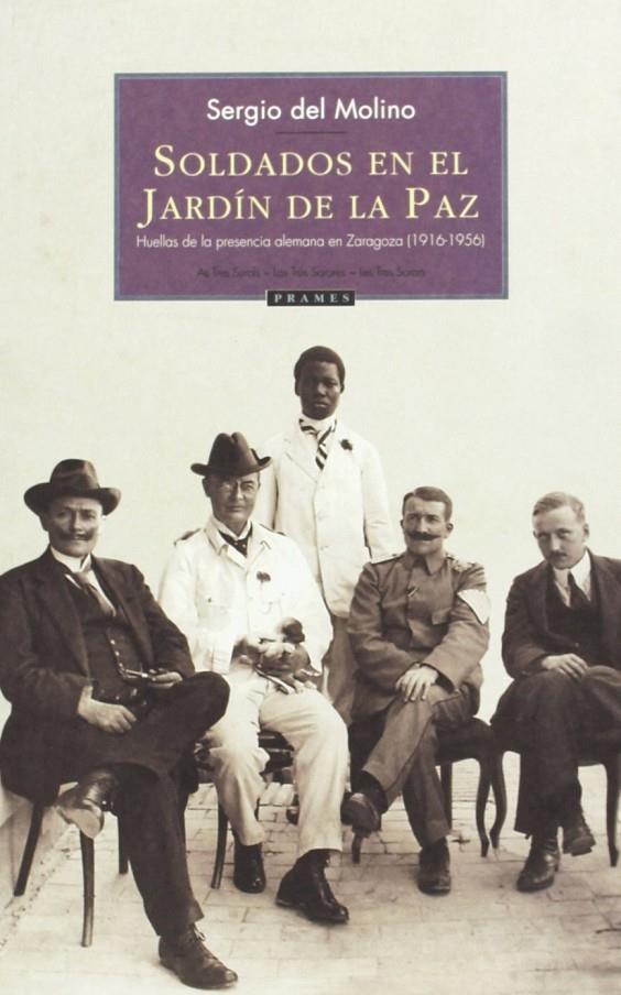 SOLDADOS EN EL JARDIN DE LA PAZ | 9788496793217 | DEL MOLINO, SERGIO | Librería Castillón - Comprar libros online Aragón, Barbastro