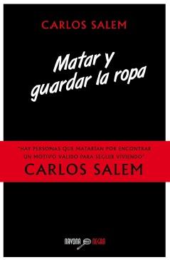 MATAR Y GUARDAR LA ROPA | 9788416259212 | SALEM, CARLOS | Librería Castillón - Comprar libros online Aragón, Barbastro