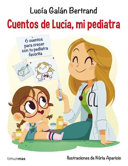 Cuentos de Lucía, mi pediatra | 9788408201687 | Galán Bertrand, Lucía | Librería Castillón - Comprar libros online Aragón, Barbastro