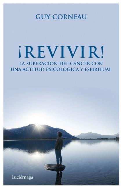 Revivir! | 9788492545681 | Corneau, Guy | Librería Castillón - Comprar libros online Aragón, Barbastro