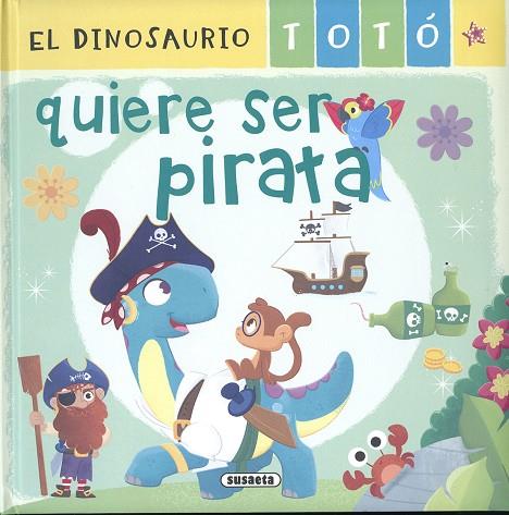 El dinosaurio Totó quiere ser pirata | 9788467787771 | Forero, María | Librería Castillón - Comprar libros online Aragón, Barbastro