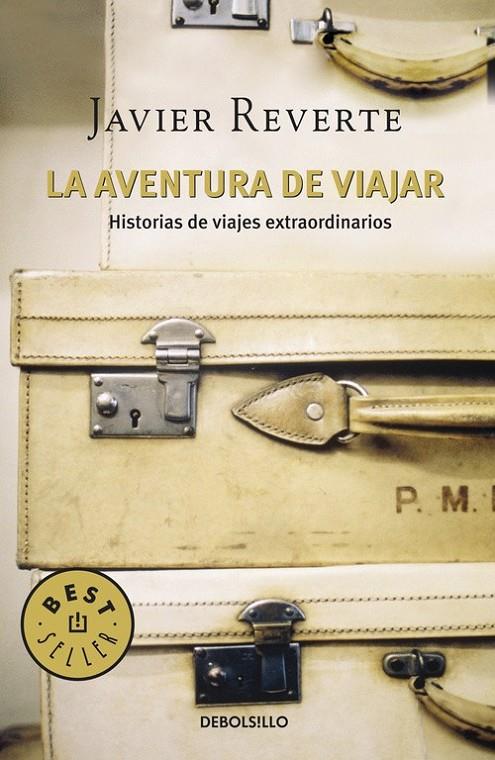 AVENTURA DE VIAJAR, LA | 9788483465578 | REVERTE, JAVIER | Librería Castillón - Comprar libros online Aragón, Barbastro