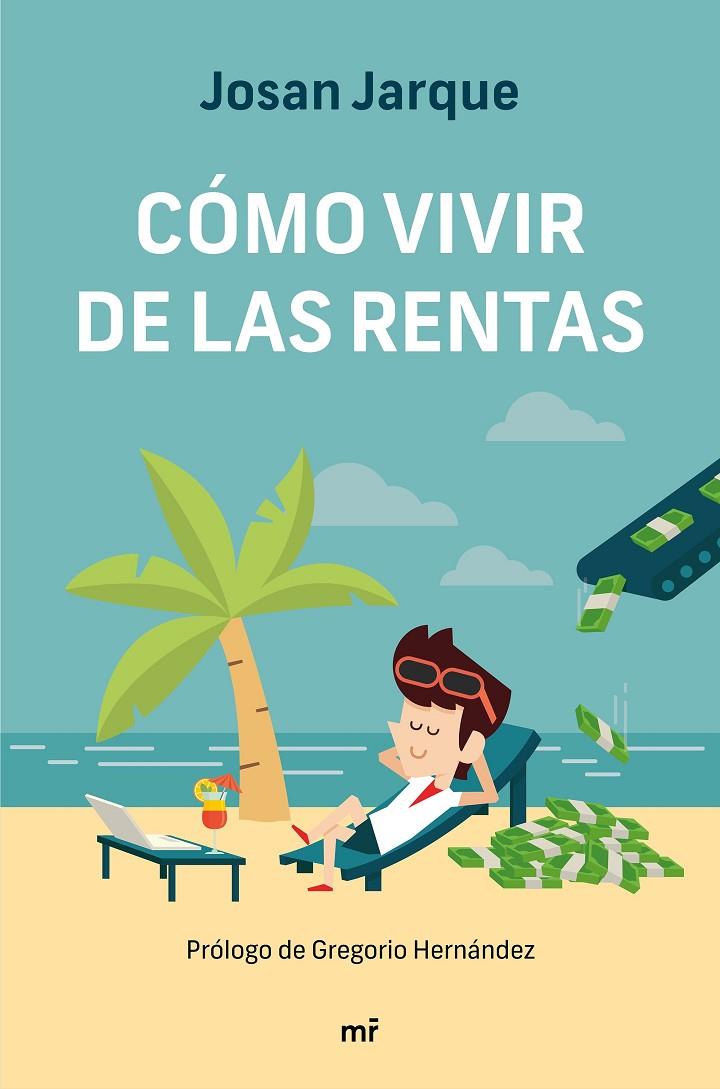 Cómo vivir de las rentas | 9788427047822 | Jarque, Josan | Librería Castillón - Comprar libros online Aragón, Barbastro