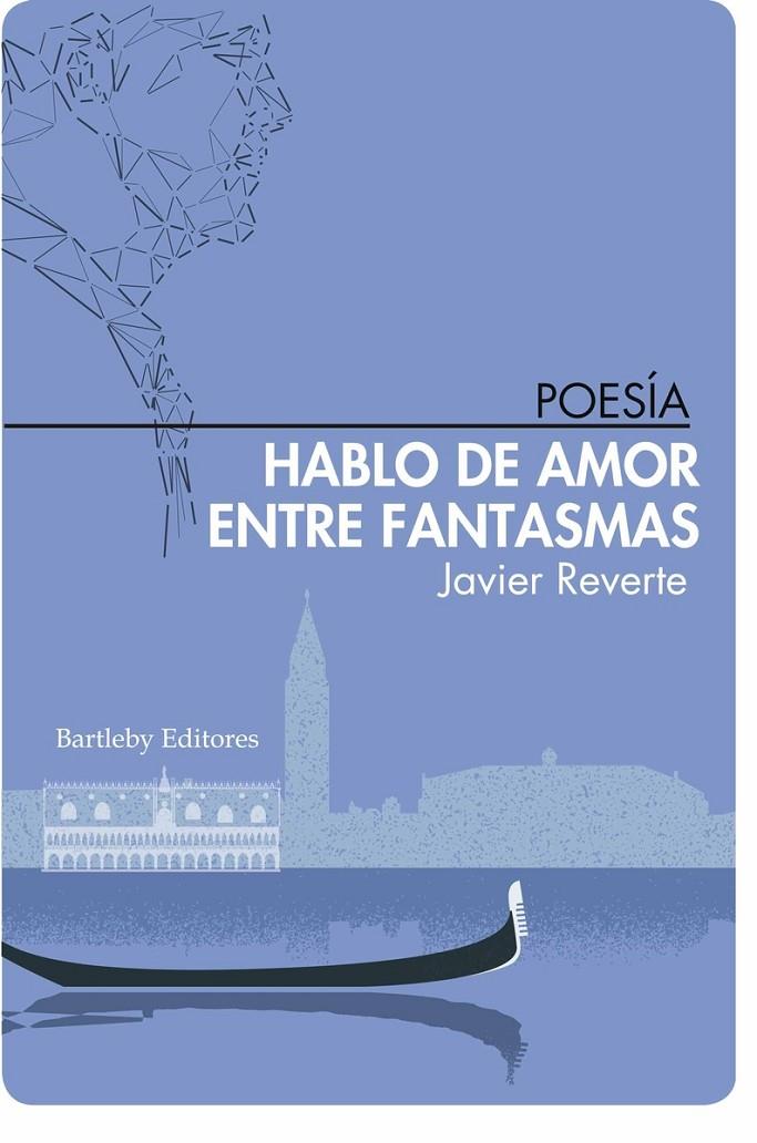 HABLO DE AMOR ENTRE FANTASMAS | 9788412265019 | Reverte Javier | Librería Castillón - Comprar libros online Aragón, Barbastro