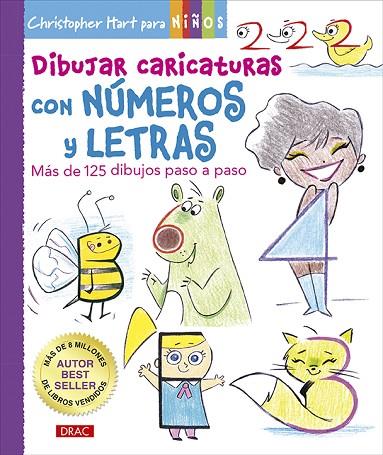 Dibujar caricaturas con números y letras | 9788498746891 | Hart, Christopher | Librería Castillón - Comprar libros online Aragón, Barbastro