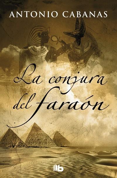 La conjura del faraón | 9788490705612 | Cabanas, Antonio | Librería Castillón - Comprar libros online Aragón, Barbastro