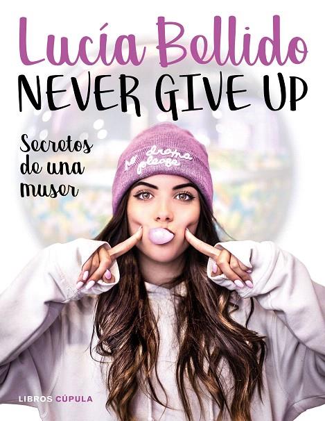 Never give up | 9788448024970 | Bellido Serrano, Lucía | Librería Castillón - Comprar libros online Aragón, Barbastro