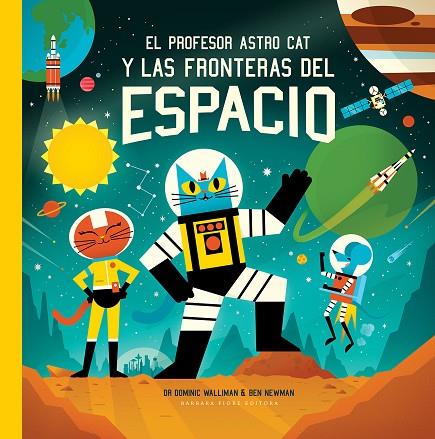 El profesor Astro Cat y las fronteras del espacio | 9788416985470 | DR DOMINIC WALLIMAN | Librería Castillón - Comprar libros online Aragón, Barbastro