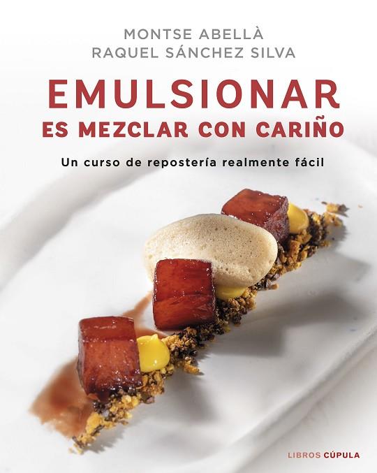 Emulsionar es mezclar con cariño | 9788448029883 | Raquel Sánchez Silva, Montse Abellà | Librería Castillón - Comprar libros online Aragón, Barbastro