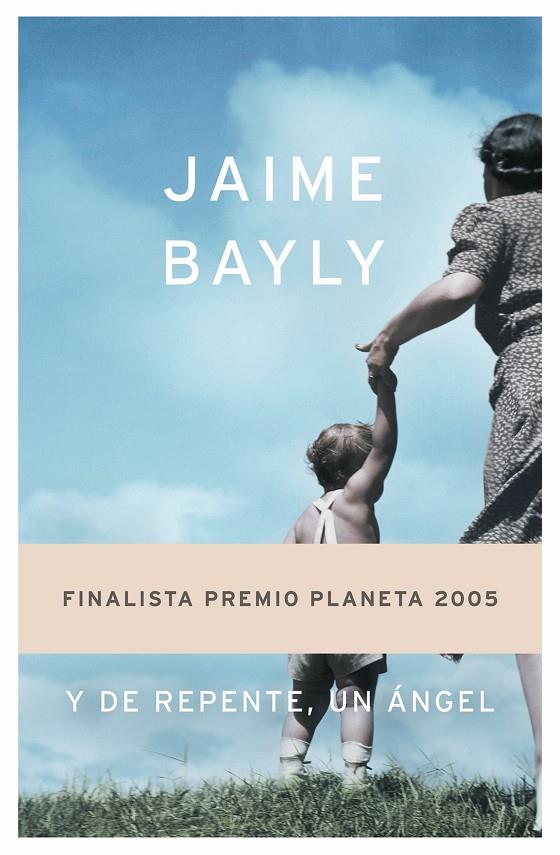 Y DE REPENTE UN ANGEL (F.P.PLANETA 2005) | 9788408063124 | BAYLY, JAIME | Librería Castillón - Comprar libros online Aragón, Barbastro