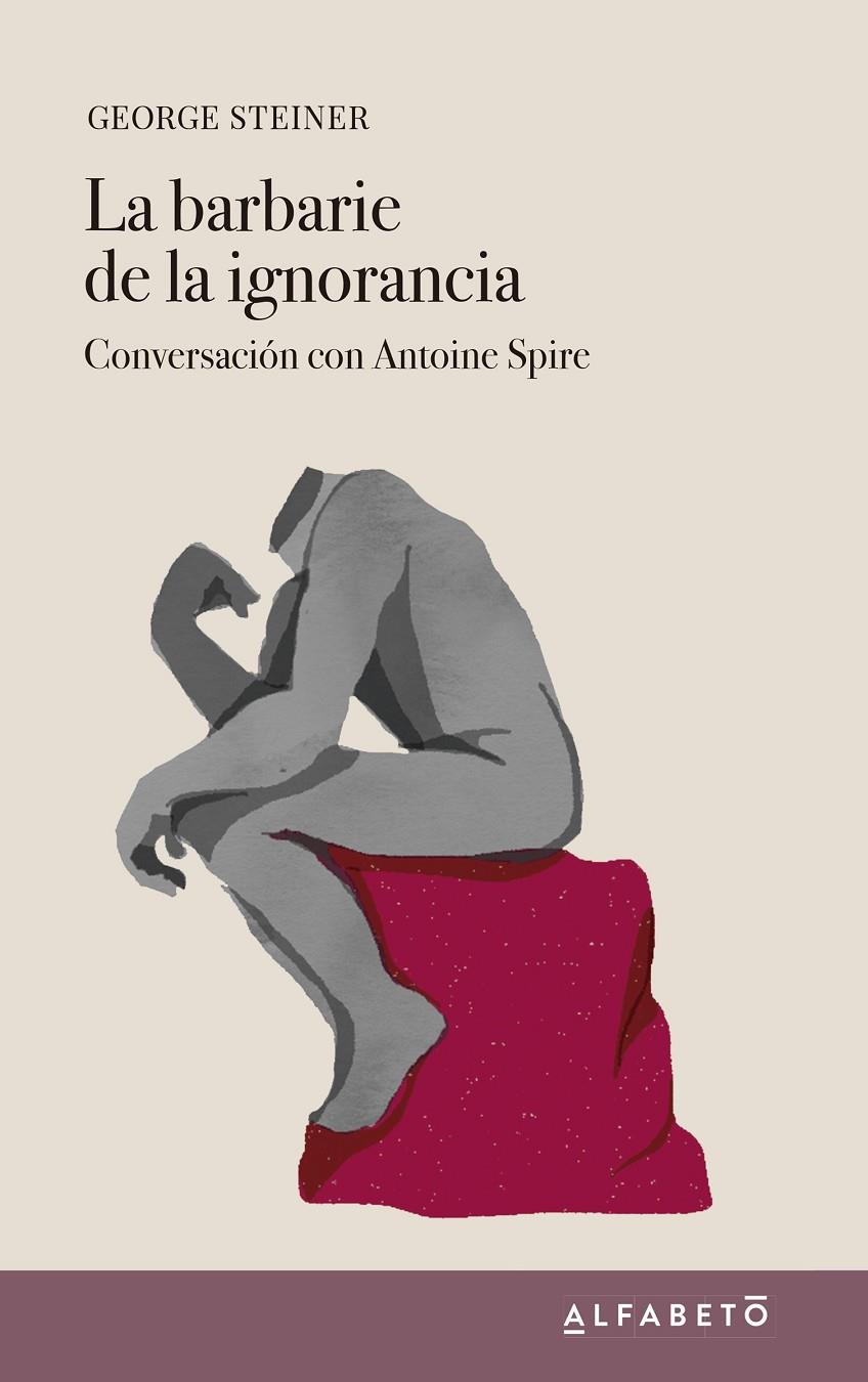 La barbarie de la ignorancia | 9788417951146 | Steiner, George | Librería Castillón - Comprar libros online Aragón, Barbastro