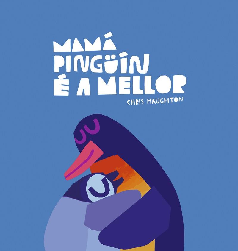 Mamá Pingüín é a mellor | 9788419253651 | Haughton, Chris | Librería Castillón - Comprar libros online Aragón, Barbastro