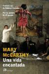 UNA VIDA ENCANTADA | 9788476697467 | MCCARTHY, MARY | Librería Castillón - Comprar libros online Aragón, Barbastro