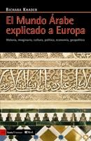 MUNDO ÁRABE EXPLICADO A EUROPA, EL | 9788498882421 | KHADER, BICHARA | Librería Castillón - Comprar libros online Aragón, Barbastro