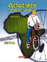CICLOCIRCO BICICLETAS POR AFRICA (INTEGRAL 1) | 9788416197897 | GOMEZ, JOSEBA; CARRASCO, JOSEMA | Librería Castillón - Comprar libros online Aragón, Barbastro
