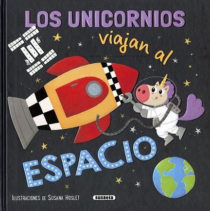 Los unicornios viajan al espacio | 9788467799026 | Sue, Carolina | Librería Castillón - Comprar libros online Aragón, Barbastro