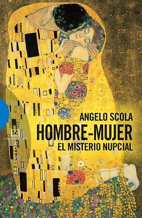 HOMBRE-MUJER EL MISTERIO NUPCIAL | 9788474906158 | SCOLA, ANGELO | Librería Castillón - Comprar libros online Aragón, Barbastro