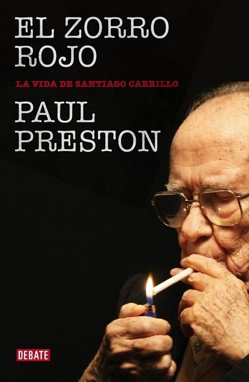 El zorro rojo : La vida de Santiago Carrillo | 9788490324226 | PRESTON, PAUL | Librería Castillón - Comprar libros online Aragón, Barbastro