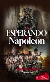 Esperando a Napoleón | 9788412780529 | Reseco, Miguel | Librería Castillón - Comprar libros online Aragón, Barbastro