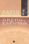 ARENA Y ESPUMA (N.E.) | 9788478088768 | GIBRAN, KHALIL | Librería Castillón - Comprar libros online Aragón, Barbastro