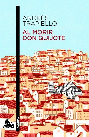 Al morir don Quijote - Austral | 9788423348640 | Trapiello, Andrés | Librería Castillón - Comprar libros online Aragón, Barbastro