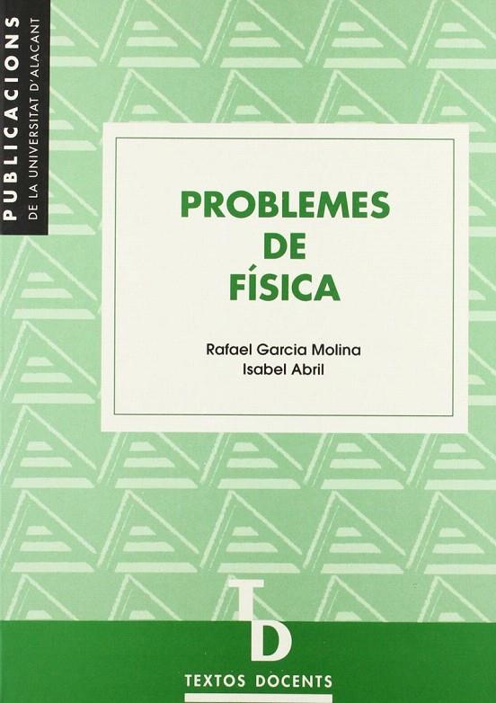 PROBLEMES DE FISICA | 9788479085025 | GARCIA MOLINA, RAFAEL | Librería Castillón - Comprar libros online Aragón, Barbastro