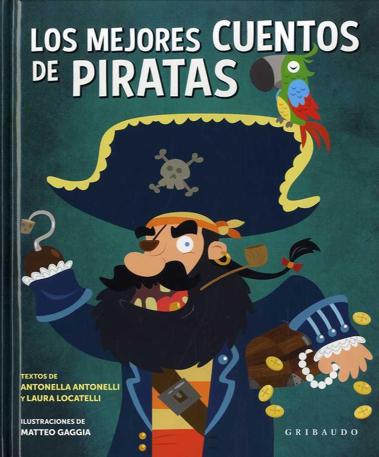 Los mejores cuentos de piratas | 9788417127565 | Antonelli , Antonella y Locatelli, Laura | Librería Castillón - Comprar libros online Aragón, Barbastro