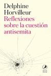 Reflexiones sobre la cuestión antisemita | 9788419196880 | Horvilleur, Delphine | Librería Castillón - Comprar libros online Aragón, Barbastro