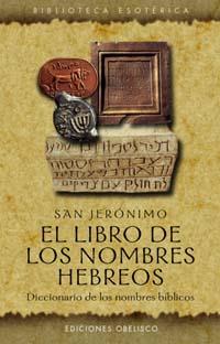 LIBRO DE LOS NOMBRES HEBREOS, EL | 9788477209331 | SAN JERONIMO | Librería Castillón - Comprar libros online Aragón, Barbastro