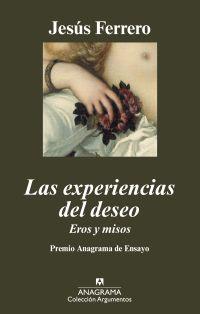EXPERIENCIAS DEL DESEO, LAS : EROS Y MISOS | 9788433962911 | FERRERO, JESUS | Librería Castillón - Comprar libros online Aragón, Barbastro