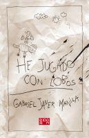 HE JUGADO CON LOBOS | 9788424635206 | JANER MANILA,GABRIEL | Librería Castillón - Comprar libros online Aragón, Barbastro