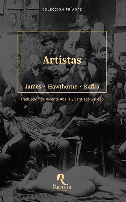 Artistas | 9788494217661 | KAFKA, FRANZ / JAMES, HENRY/ HAWTHORNE, NATHANIEL | Librería Castillón - Comprar libros online Aragón, Barbastro